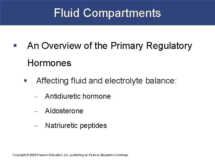 Fluid Compartments § An Overview of the Primary Regulatory Hormones § Affecting fluid and