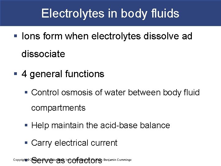 Electrolytes in body fluids § Ions form when electrolytes dissolve ad dissociate § 4