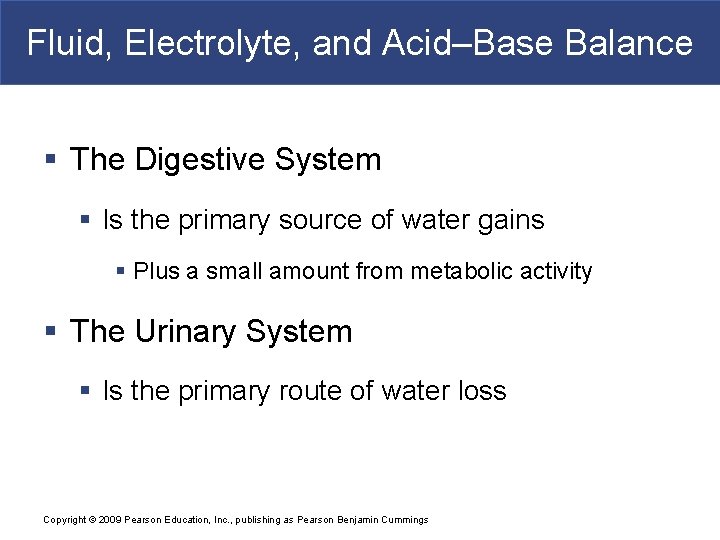 Fluid, Electrolyte, and Acid–Base Balance § The Digestive System § Is the primary source