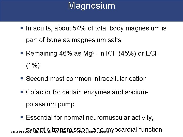 Magnesium § In adults, about 54% of total body magnesium is part of bone
