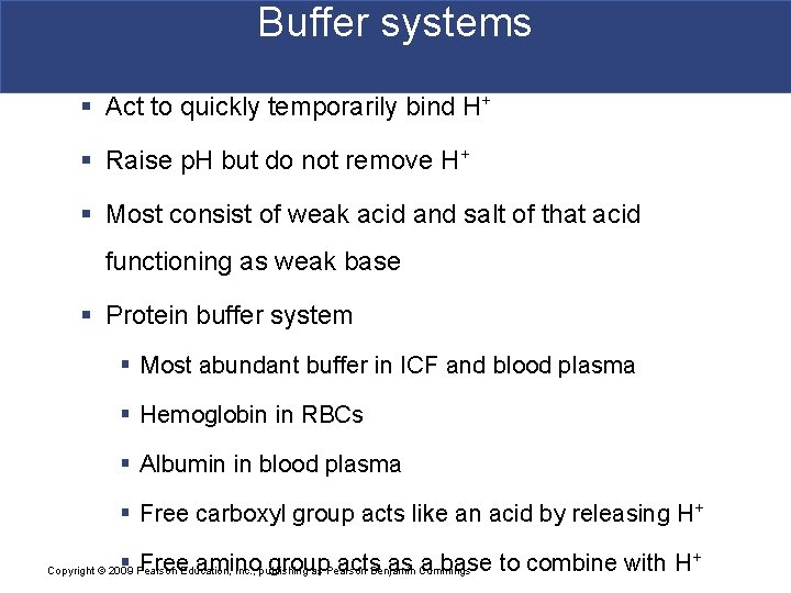 Buffer systems § Act to quickly temporarily bind H+ § Raise p. H but