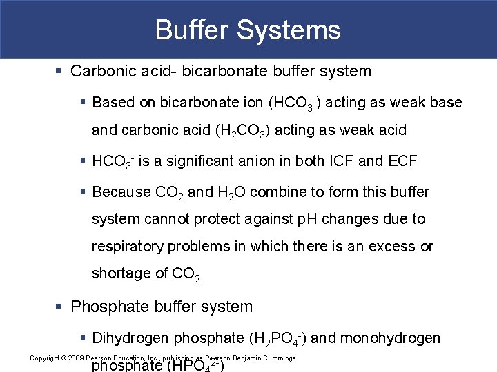 Buffer Systems § Carbonic acid- bicarbonate buffer system § Based on bicarbonate ion (HCO