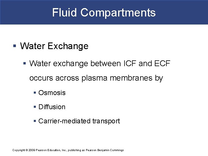 Fluid Compartments § Water Exchange § Water exchange between ICF and ECF occurs across