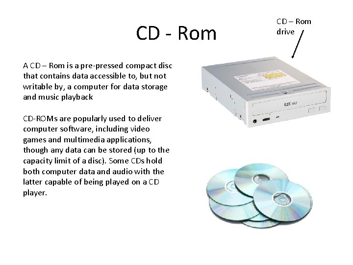 CD - Rom A CD – Rom is a pre-pressed compact disc that contains CD - Rom A CD – Rom is a pre-pressed compact disc that contains