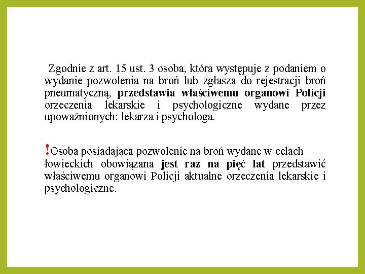 Zgodnie z art. 15 ust. 3 osoba, która występuje z podaniem o wydanie pozwolenia Zgodnie z art. 15 ust. 3 osoba, która występuje z podaniem o wydanie pozwolenia