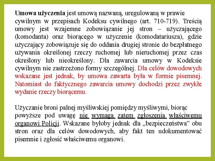 Umowa użyczenia jest umową nazwaną, uregulowaną w prawie cywilnym w przepisach Kodeksu cywilnego (art. Umowa użyczenia jest umową nazwaną, uregulowaną w prawie cywilnym w przepisach Kodeksu cywilnego (art.