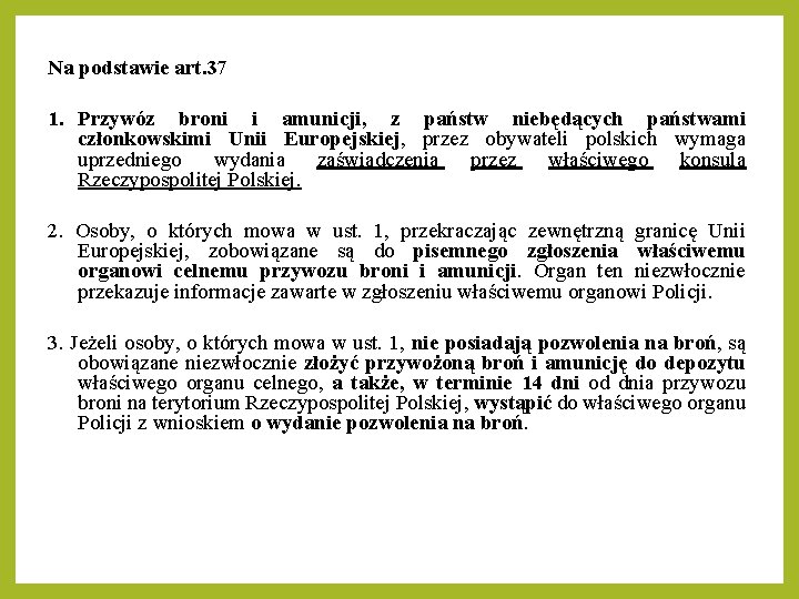 Na podstawie art. 37 1. Przywóz broni i amunicji, z państw niebędących państwami członkowskimi Na podstawie art. 37 1. Przywóz broni i amunicji, z państw niebędących państwami członkowskimi