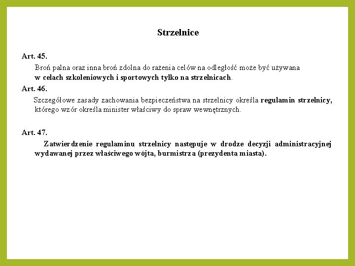 Strzelnice Art. 45. Broń palna oraz inna broń zdolna do rażenia celów na odległość Strzelnice Art. 45. Broń palna oraz inna broń zdolna do rażenia celów na odległość