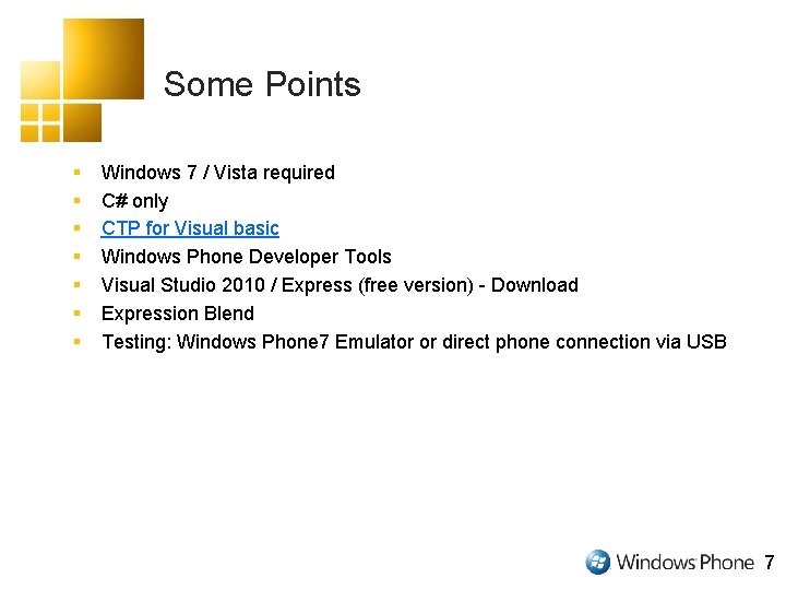 Some Points § § § § Windows 7 / Vista required C# only CTP