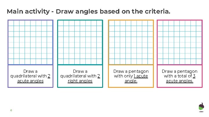 Main activity - Draw angles based on the criteria. Draw a quadrilateral with 2