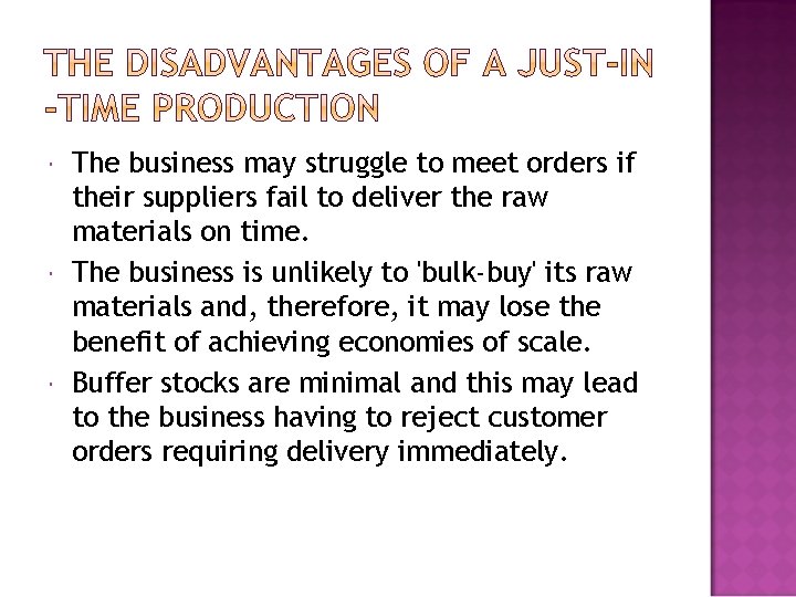  The business may struggle to meet orders if their suppliers fail to deliver