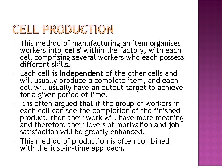  This method of manufacturing an item organises workers into 'cells' within the factory,