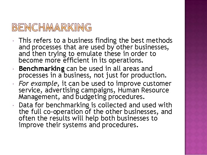  This refers to a business finding the best methods and processes that are