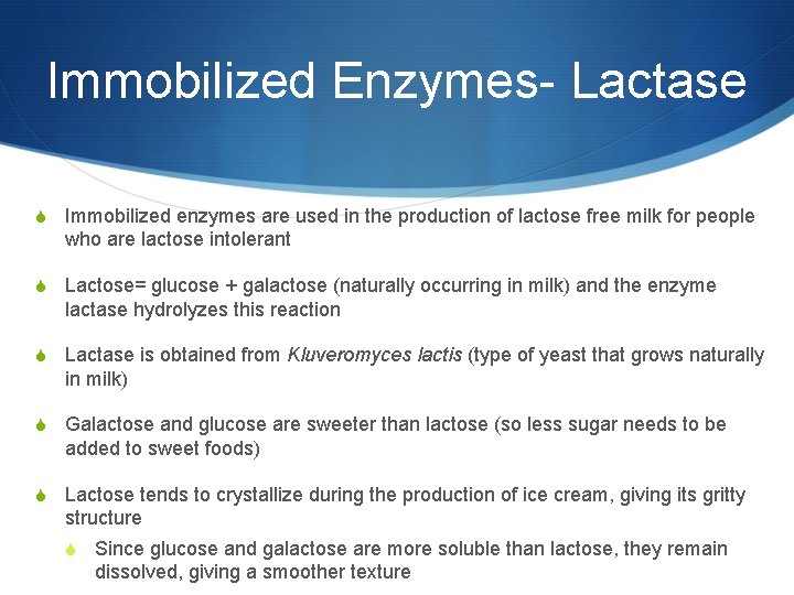 Immobilized Enzymes- Lactase S Immobilized enzymes are used in the production of lactose free