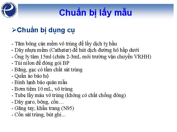 Chuẩn bị lấy mẫu ØChuẩn bị dụng cụ - Tăm bông cán mềm vô