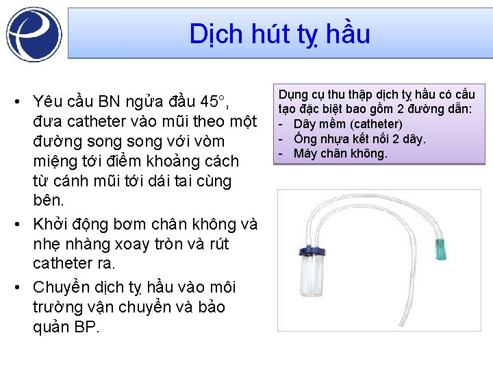 Dịch hút tỵ hầu • Yêu cầu BN ngửa đầu 45°, đưa catheter vào