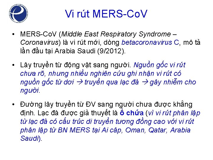 Vi rút MERS-Co. V • MERS-Co. V (Middle East Respiratory Syndrome – Coronavirus) là