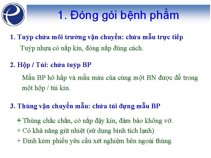 1. Đóng gói bệnh phẩm 1. Tuýp chứa môi trường vận chuyển: chứa mẫu