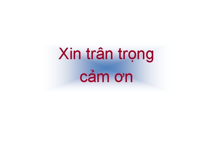 Xin trân trọng cảm ơn 