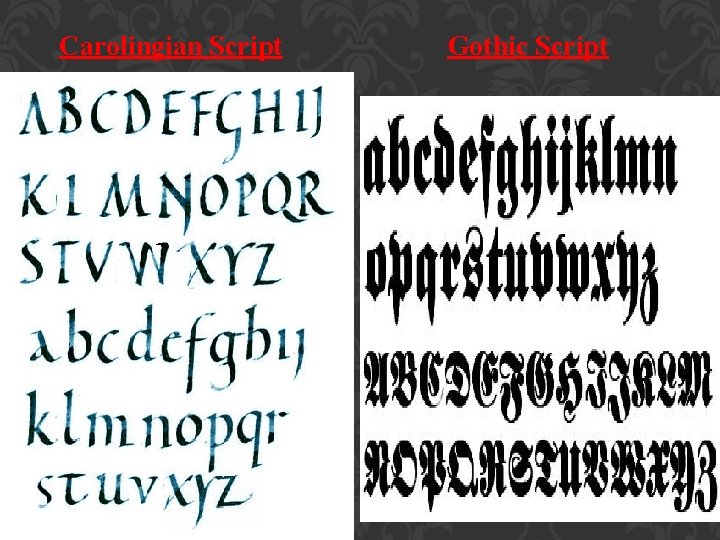 Carolingian Script Gothic Script 