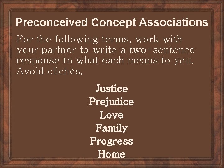 Preconceived Concept Associations For the following terms, work with your partner to write a