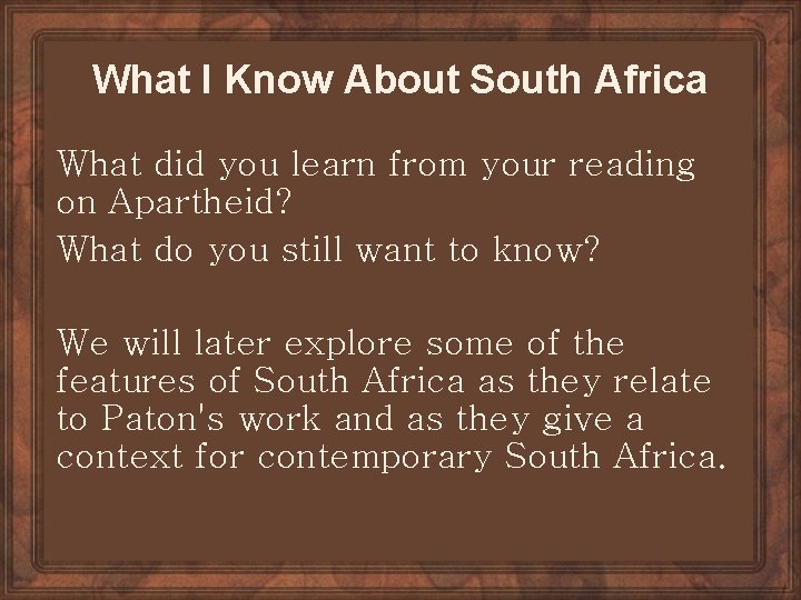 What I Know About South Africa What did you learn from your reading on