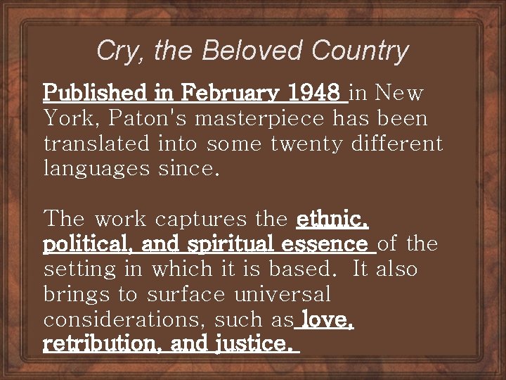 Cry, the Beloved Country Published in February 1948 in New York, Paton's masterpiece has