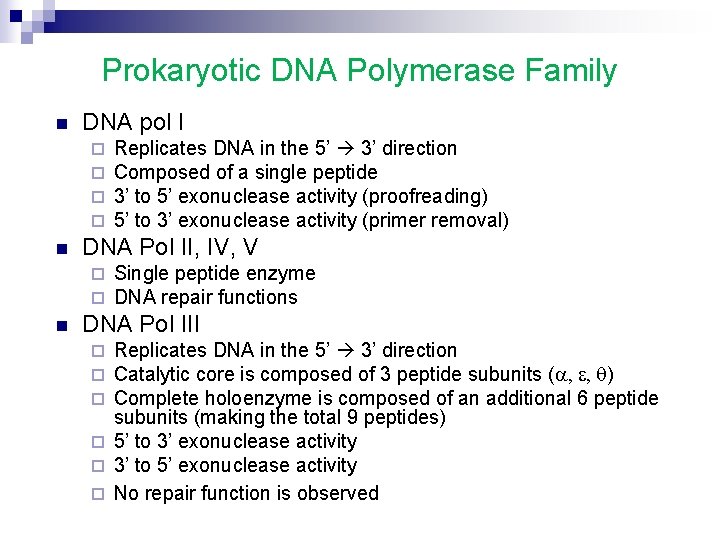 Prokaryotic DNA Polymerase Family n DNA pol I ¨ ¨ n DNA Pol II,