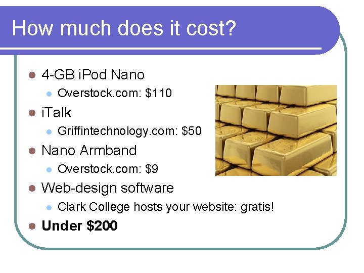 How much does it cost? l 4 -GB i. Pod Nano l l i.
