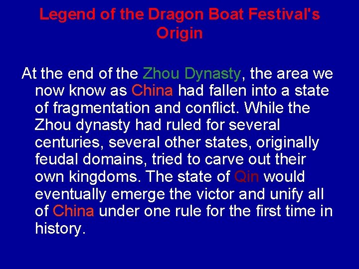 Legend of the Dragon Boat Festival's Origin At the end of the Zhou Dynasty,