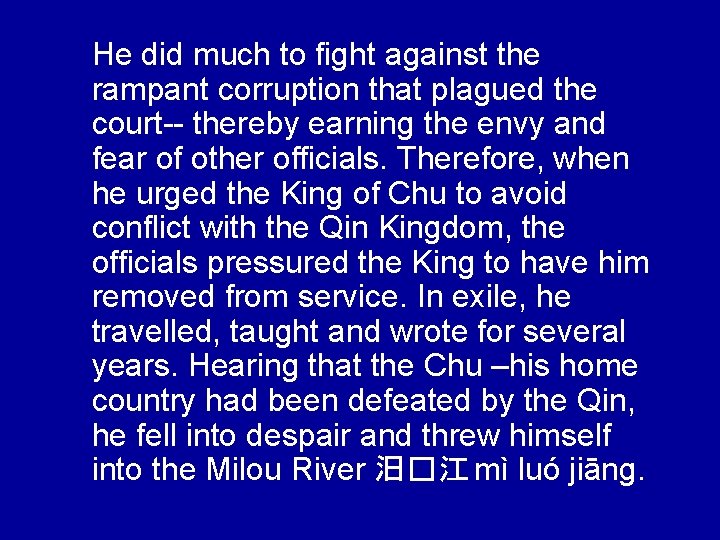 He did much to fight against the rampant corruption that plagued the court-- thereby