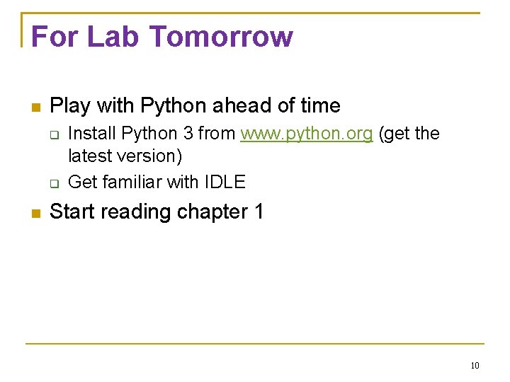 For Lab Tomorrow Play with Python ahead of time Install Python 3 from www.