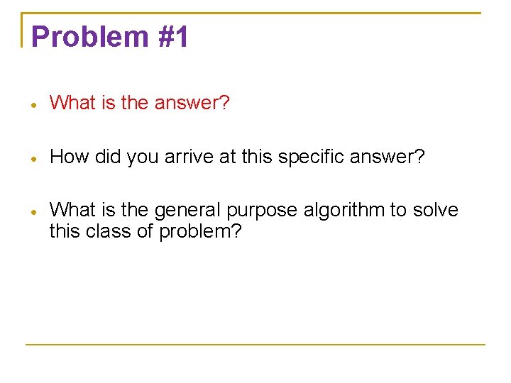 Problem #1 · What is the answer? · How did you arrive at this