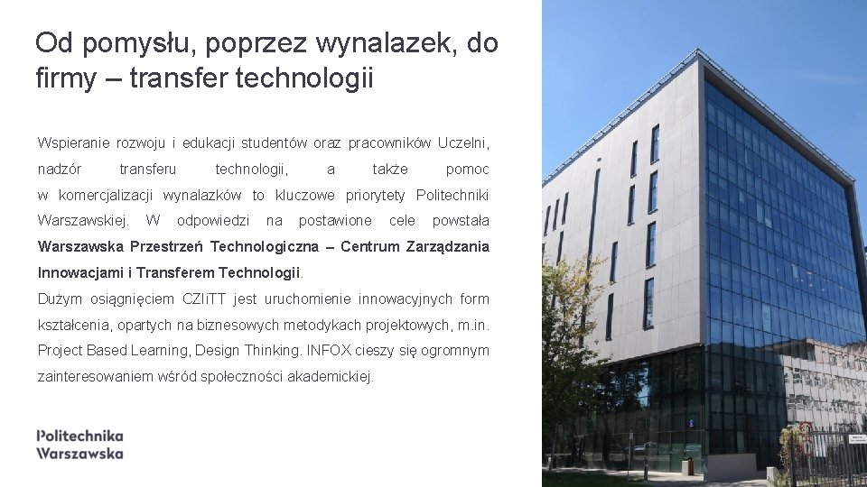 Od pomysłu, poprzez wynalazek, do firmy – transfer technologii Wspieranie rozwoju i edukacji studentów