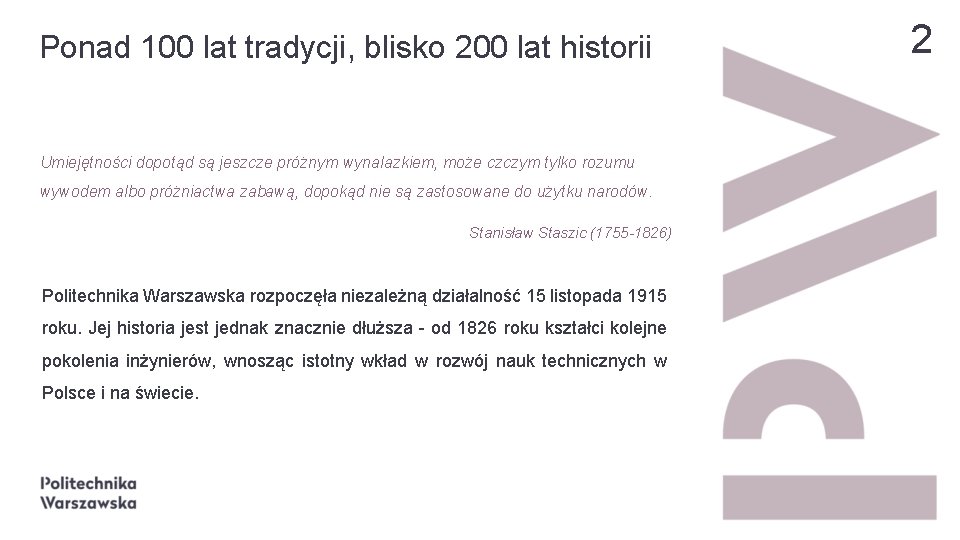 Ponad 100 lat tradycji, blisko 200 lat historii Umiejętności dopotąd są jeszcze próżnym wynalazkiem,