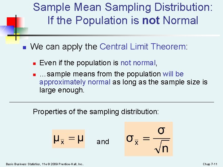 Sample Mean Sampling Distribution: If the Population is not Normal n We can apply