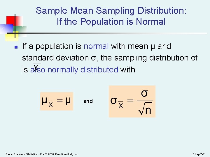 Sample Mean Sampling Distribution: If the Population is Normal n If a population is