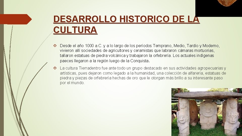 DESARROLLO HISTORICO DE LA CULTURA Desde el año 1000 a. C. y a lo