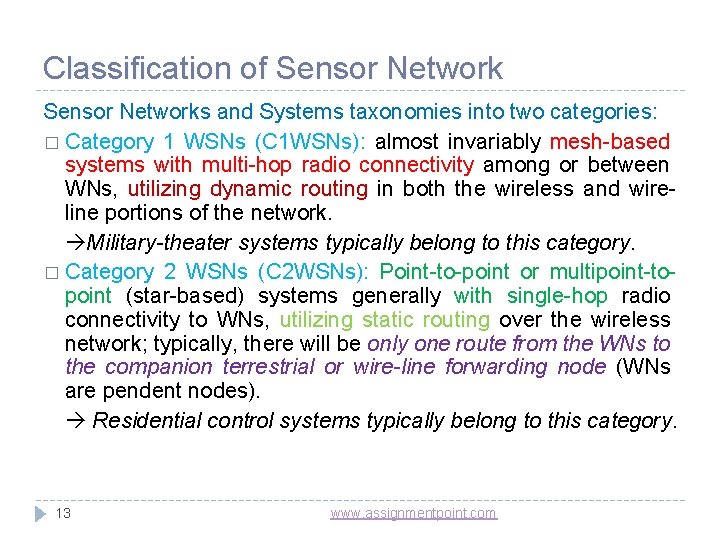 Classification of Sensor Networks and Systems taxonomies into two categories: � Category 1 WSNs