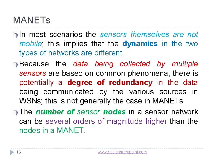 MANETs c In most scenarios the sensors themselves are not mobile; this implies that