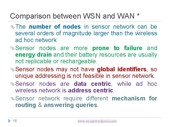 Comparison between WSN and WAN * The number of nodes in sensor network can