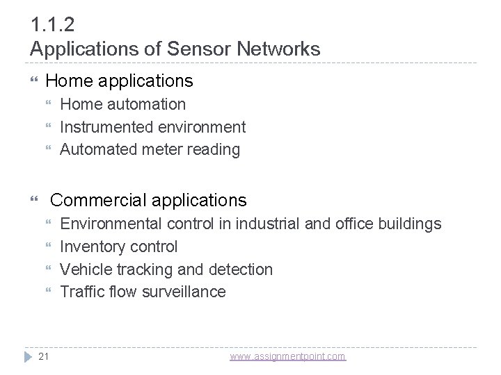 1. 1. 2 Applications of Sensor Networks Home applications Home automation Instrumented environment Automated