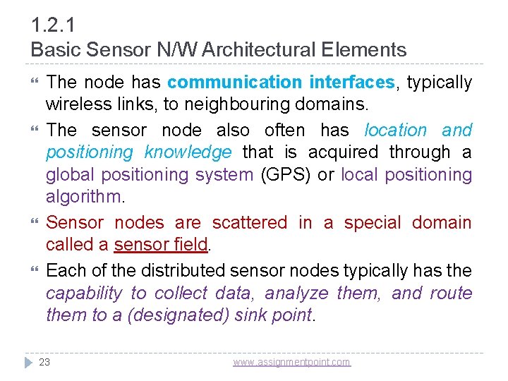 1. 2. 1 Basic Sensor N/W Architectural Elements The node has communication interfaces, typically