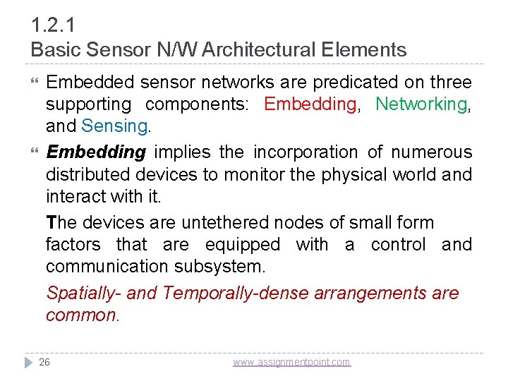 1. 2. 1 Basic Sensor N/W Architectural Elements Embedded sensor networks are predicated on