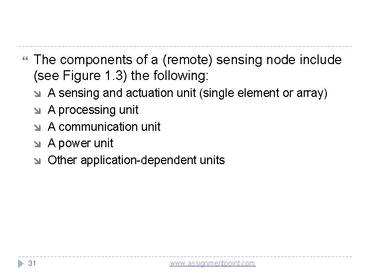  The components of a (remote) sensing node include (see Figure 1. 3) the