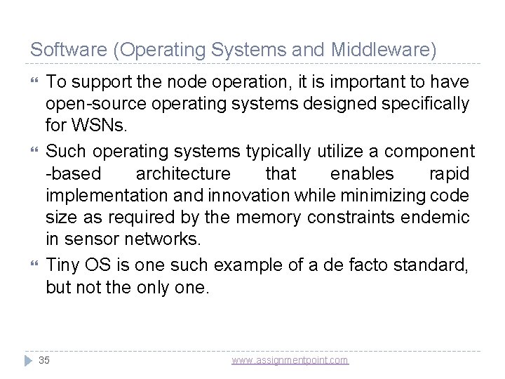 Software (Operating Systems and Middleware) To support the node operation, it is important to