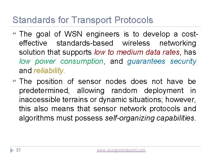 Standards for Transport Protocols The goal of WSN engineers is to develop a costeffective