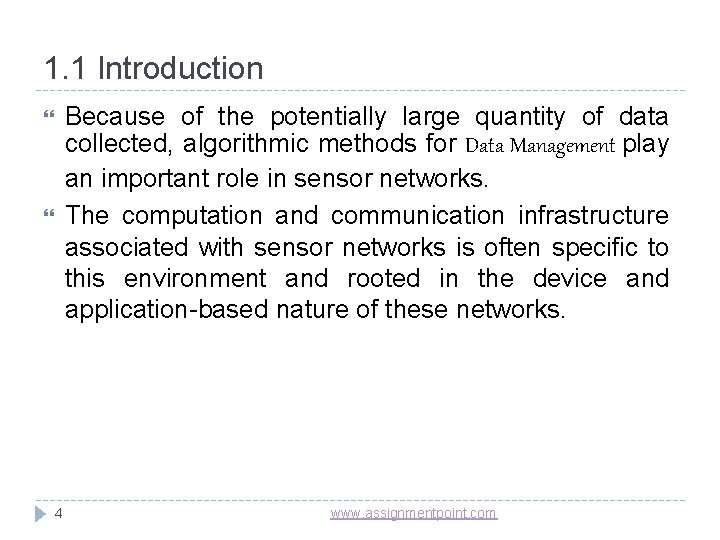 1. 1 Introduction Because of the potentially large quantity of data collected, algorithmic methods