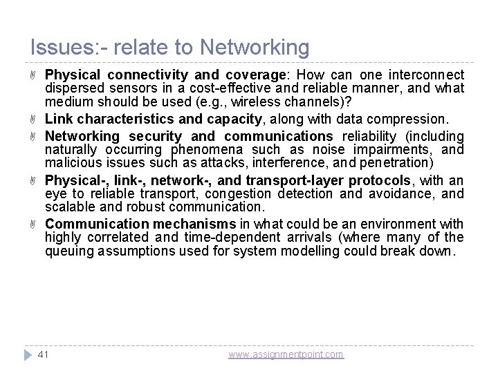 Issues: - relate to Networking Physical connectivity and coverage: How can one interconnect dispersed