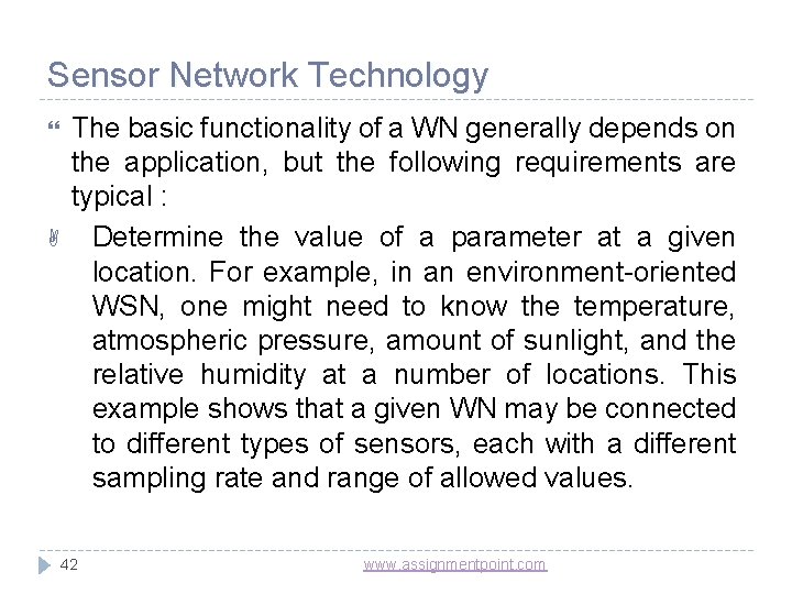 Sensor Network Technology The basic functionality of a WN generally depends on the application,